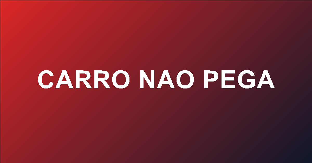 Carro Não Pega: O Que Pode Ser e Como Resolver